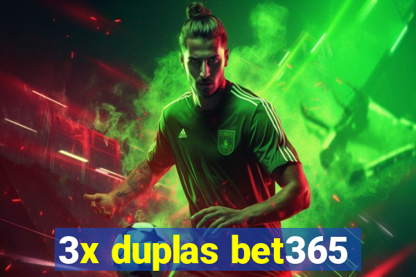 3x duplas bet365